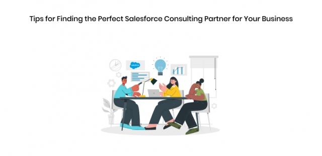 Tips For Finding The Perfect Salesforce Consulting Partner For Your Business