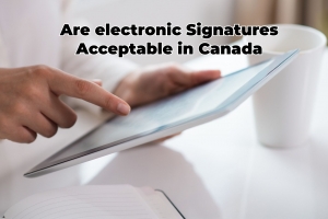 Are Electronic Signatures acceptable in Canada?