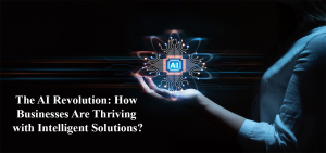 The AI Revolution: How Businesses Are Thriving with Intelligent Solutions